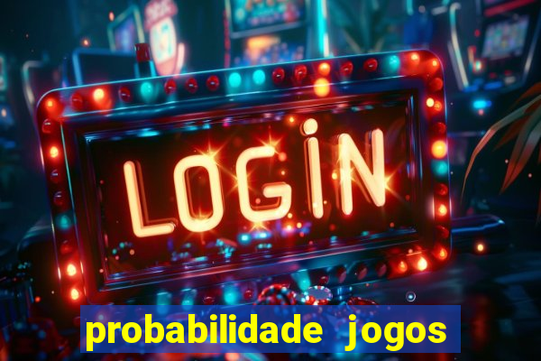 probabilidade jogos de futebol